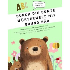 mit Herz, Lernspaß Durch die bunte Wörterwelt mit Bruno Bär: Mitmachbuch zur Sprachförderung für Kinder ab 4 Jahren – mit Reimen, Lauten, Wortschatz-Übungen & ... Vorschule, Kita & Zuhause – inklusive Urkunde mit Herz, Lernspaß Durch die bunte Wörterwelt mit Bruno Bär: Mitmachbuch zur Sprachförderung für Kinder ab 4 Jahren – mit Reimen, Lauten, Wortschatz-Übungen & ... Vorschule, Kita & Zuhause – inklusive Urkunde