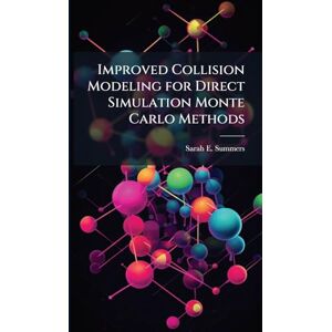Summers, Sarah E Improved Collision Modeling for Direct Simulation Monte Carlo Methods Summers, Sarah E Improved Collision Modeling for Direct Simulation Monte Carlo Methods