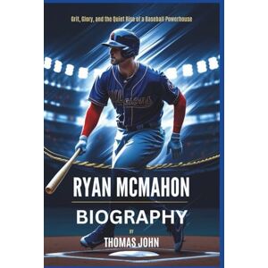 John, Thomas Ryan McMahon Biography: Grit, Glory, and the Quiet Rise of a Baseball Powerhouse John, Thomas Ryan McMahon Biography: Grit, Glory, and the Quiet Rise of a Baseball Powerhouse