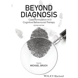 Bruch, Michael Beyond Diagnosis: Case Formulation in Cognitive Behavioural Therapy, 2nd Edition Bruch, Michael Beyond Diagnosis: Case Formulation in Cognitive Behavioural Therapy, 2nd Edition