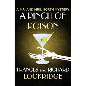 Lockridge, Richard A Pinch of Poison (The Mr. and Mrs. North Mysteries) Lockridge, Richard A Pinch of Poison (The Mr. and Mrs. North Mysteries)