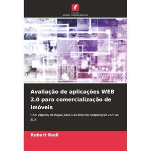 Redl, Robert Avaliação de aplicações WEB 2.0 para comercialização de imóveis: Com especial destaque para a Áustria em comparação com os EUA Redl, Robert Avaliação de aplicações WEB 2.0 para comercialização de imóveis: Com especial destaque para a Áustria em comparação com os EUA