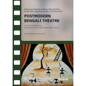 Postmodern Bengali Theatre: A Critical Assessment, with Reference to Select Playwrights’ Works (Studies in Commonwealth Writings) Postmodern Bengali Theatre: A Critical Assessment, with Reference to Select Playwrights’ Works (Studies in Commonwealth Writings)