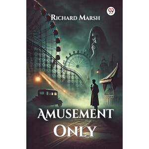 Marsh, Richard Amusement Only (Edition1) Marsh, Richard Amusement Only (Edition1)