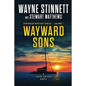 Stinnett, Wayne Wayward Sons: A Jerry Snyder Novel (Caribbean Mystery Series) Stinnett, Wayne Wayward Sons: A Jerry Snyder Novel (Caribbean Mystery Series)