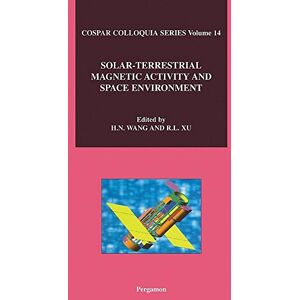 Pergamon Solar-Terrestrial Magnetic Activity and Space Environment (Cospar Book 14) Pergamon Solar-Terrestrial Magnetic Activity and Space Environment (Cospar Book 14)