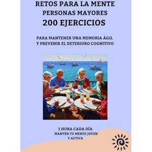 PARA LA MENTE, RETOS RETOS PARA LA MENTE PARA PERSONAS MAYORES. 1 hora al día. 200 actividades para prevenir el deterioro cognitivo.: Actividades variados de memoria, ... lógica, pasatiempos. Con letra grande. PARA LA MENTE, RETOS RETOS PARA LA MENTE PARA PERSONAS MAYORES. 1 hora al día. 200 actividades para prevenir el deterioro cognitivo.: Actividades variados de memoria, ... lógica, pasatiempos. Con letra grande.