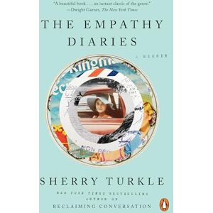 Turkle, Sherry The Empathy Diaries: A Memoir Turkle, Sherry The Empathy Diaries: A Memoir