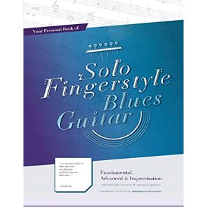 Scott Your Personal Book of Solo Fingerstyle Blues Guitar : Fundamental, Advanced & Improvisation: (suitable for electric & acoustic guitar) Scott Your Personal Book of Solo Fingerstyle Blues Guitar : Fundamental, Advanced & Improvisation: (suitable for electric & acoustic guitar)