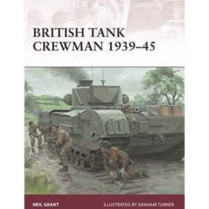 Grant, Neil British Tank Crewman 1939-45: 183 (Warrior) Grant, Neil British Tank Crewman 1939-45: 183 (Warrior)