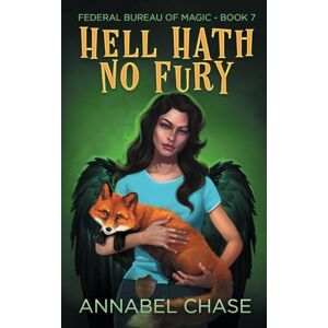 Chase, Annabel Hell Hath No Fury (Federal Bureau of Magic Cozy Mystery) Chase, Annabel Hell Hath No Fury (Federal Bureau of Magic Cozy Mystery)