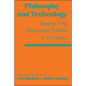 Mitcham, Carl Philosophy and Technology: Readings in the Philosophical Problems of Technology Mitcham, Carl Philosophy and Technology: Readings in the Philosophical Problems of Technology