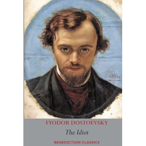 Dostoyevsky, Fyodor The Idiot Dostoyevsky, Fyodor The Idiot
