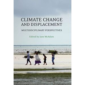 Climate Change and Displacement: Multidisciplinary Perspectives Climate Change and Displacement: Multidisciplinary Perspectives