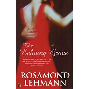 Lehmann, Rosamond The Echoing Grove (Virago Modern Classics) Lehmann, Rosamond The Echoing Grove (Virago Modern Classics)
