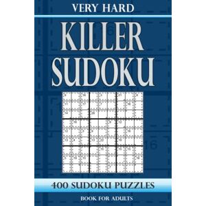 Gurin, Alena Killer Sudoku book for adults Very Hard: 400 Sudoku Puzzles Very Hard Gurin, Alena Killer Sudoku book for adults Very Hard: 400 Sudoku Puzzles Very Hard
