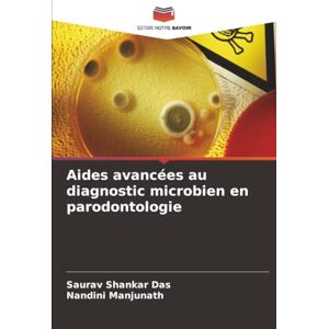 Das, Saurav Shankar Aides avancées au diagnostic microbien en parodontologie Das, Saurav Shankar Aides avancées au diagnostic microbien en parodontologie