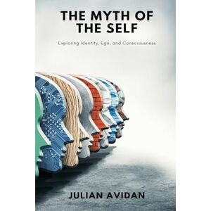 Avidan, Julian London as seen by Charles Dana Gibson (Edition1): Exploring Identity, Ego, and Consciousness (Blends neuroscience, Vedanta, and existential thought) Avidan, Julian London as seen by Charles Dana Gibson (Edition1): Exploring Identity, Ego, and Consciousness (Blends neuroscience, Vedanta, and existential thought)