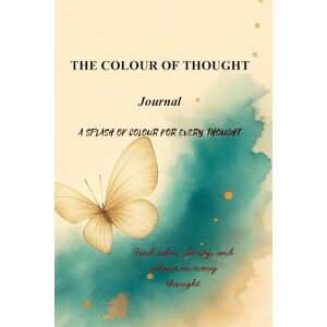 Lucas, Elizabeth THE COLOUR OF THOUGHT: A Splash of Colour for Every Thought Whatever is true, whatever is noble, whatever is right, whatever is pure, whatever is lovely… think about such things. by Elizabeth Lucas Lucas, Elizabeth THE COLOUR OF THOUGHT: A Splash of Colour for Every Thought Whatever is true, whatever is noble, whatever is right, whatever is pure, whatever is lovely… think about such things. by Elizabeth Lucas