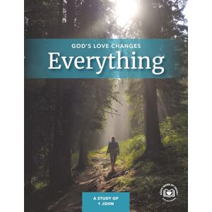Nicodem, Sue God's Love Changes Everything: A Study of 1 John (God's Word by Heart Bible Studies) Nicodem, Sue God's Love Changes Everything: A Study of 1 John (God's Word by Heart Bible Studies)