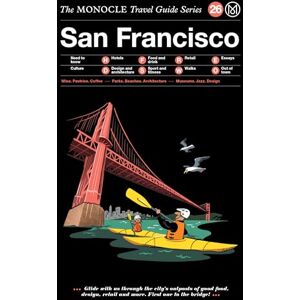 gestalten The Monocle Guide to San Francisco: The Monocle Travel Guide Series gestalten The Monocle Guide to San Francisco: The Monocle Travel Guide Series