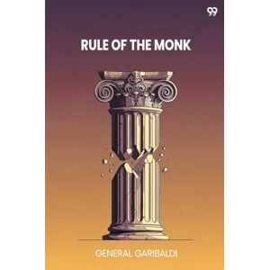 Garibaldi, General Rule Of The MonkOr, Rome In The Nineteenth Century (Edition1) Garibaldi, General Rule Of The MonkOr, Rome In The Nineteenth Century (Edition1)