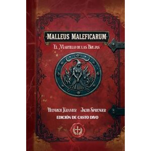 Kramer, Heinrich Malleus Maleficarum: El Martillo de las Brujas Kramer, Heinrich Malleus Maleficarum: El Martillo de las Brujas