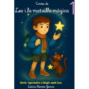 Hervàs Garcia, Letícia Els contes de Leo i la motxilla màgica.: Aprendre a llegir amb Leo. Contes per a xiquets i xiquetes de 5 a 7 anys. Contes amb lletra Montessori. Contes amb lletra lligada. Contes en Valencià/Català Hervàs Garcia, Letícia Els contes de Leo i la motxilla màgica.: Aprendre a llegir amb Leo. Contes per a xiquets i xiquetes de 5 a 7 anys. Contes amb lletra Montessori. Contes amb lletra lligada. Contes en Valencià/Català
