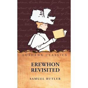 Samuel Butler Erewhon Revisited Samuel Butler Erewhon Revisited