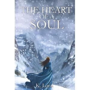 Loral, K The Heart Of A Soul: A Dark Fantasy of Angels, Demons, and a Soul Caught Between Them Book 2 of 4 (The Soul Trials) Loral, K The Heart Of A Soul: A Dark Fantasy of Angels, Demons, and a Soul Caught Between Them Book 2 of 4 (The Soul Trials)