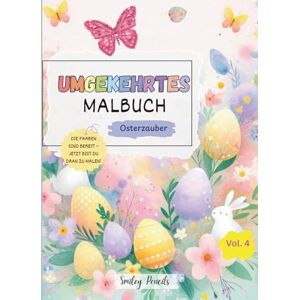 Pencils, Smiley Umgekehrtes Malbuch: Osterzauber (Vol. 4) – Die Farben sind bereit, jetzt bist du dran zu zeichnen: Oster-Umgekehrtes Malbuch für Kinder (Festliche Magie: Umgekehrte Malbuch-Reihe) Pencils, Smiley Umgekehrtes Malbuch: Osterzauber (Vol. 4) – Die Farben sind bereit, jetzt bist du dran zu zeichnen: Oster-Umgekehrtes Malbuch für Kinder (Festliche Magie: Umgekehrte Malbuch-Reihe)