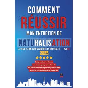 Tricolore, Quiz Comment Réussir mon Entretien de Naturalisation: Le guide ultime pour décrocher la nationalité, Accès au groupe d'entraide, Accès à une simulation ... Réponses Pertinentes, Préparation et Bonus. Tricolore, Quiz Comment Réussir mon Entretien de Naturalisation: Le guide ultime pour décrocher la nationalité, Accès au groupe d'entraide, Accès à une simulation ... Réponses Pertinentes, Préparation et Bonus.