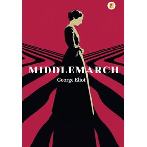 Eliot, George Middlemarch (French Edition) Eliot, George Middlemarch (French Edition)