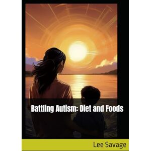 Lee Battling Autism: Diet and Foods Lee Battling Autism: Diet and Foods