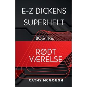 McGough, Cathy E-Z Dickens Superhelt Bog 3 Danish Edition: RØdt VÆrelse McGough, Cathy E-Z Dickens Superhelt Bog 3 Danish Edition: RØdt VÆrelse