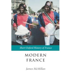 Modern France: 1880-2002 (Short Oxford History of France) Modern France: 1880-2002 (Short Oxford History of France)