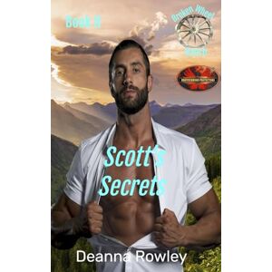 Rowley, Deanna L. Scott’s Secret: Brotherhood Protectors World: 8 (Broken Wheel Ranch) Rowley, Deanna L. Scott’s Secret: Brotherhood Protectors World: 8 (Broken Wheel Ranch)