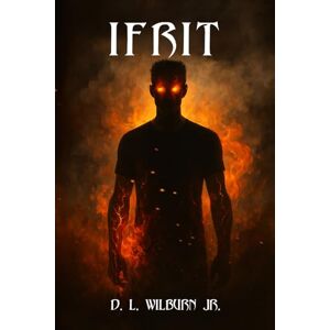 Wilburn Jr., D. L. Ifrit: The Jinn Prophecy, Book 2 Wilburn Jr., D. L. Ifrit: The Jinn Prophecy, Book 2