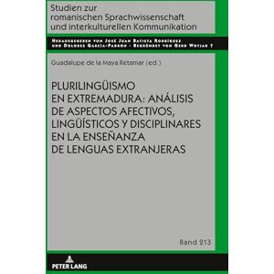 Plurilingüismo en Extremadura: Análisis de aspectos afectivos, lingüísticos y disciplinares en la enseñanza de lenguas extranjeras (213) Plurilingüismo en Extremadura: Análisis de aspectos afectivos, lingüísticos y disciplinares en la enseñanza de lenguas extranjeras (213)