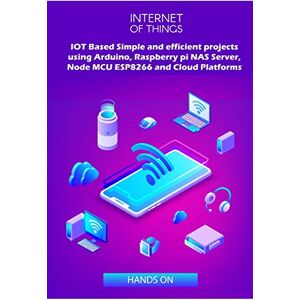 k, Anbazhagan IOT Based Simple and efficient projects using Arduino, Raspberry pi NAS Server, Node MCU ESP8266 and Cloud Platforms: IOT Major role of future key technology k, Anbazhagan IOT Based Simple and efficient projects using Arduino, Raspberry pi NAS Server, Node MCU ESP8266 and Cloud Platforms: IOT Major role of future key technology