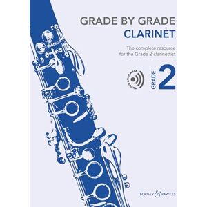 Grade by Grade Clarinet Grade 2: The complete resource for the Grade 2 clarinettist. clarinet and piano. Grade by Grade Clarinet Grade 2: The complete resource for the Grade 2 clarinettist. clarinet and piano.