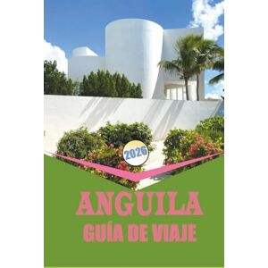 Woodby, Adam N. ANGUILA GUÍA DE VIAJE 2026: "Cultura, playas y vida local en el paraíso pacífico del Caribe Consejos esenciales, itinerarios y experiencias auténticas para todo viajero". Woodby, Adam N. ANGUILA GUÍA DE VIAJE 2026: "Cultura, playas y vida local en el paraíso pacífico del Caribe Consejos esenciales, itinerarios y experiencias auténticas para todo viajero".