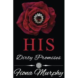 Murphy, Fiona His Dirty Promises: BBW Romance: 2 (Dirty Billionaires) Murphy, Fiona His Dirty Promises: BBW Romance: 2 (Dirty Billionaires)