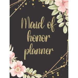 Press, ZinCiara S. Maid Of Honor Planner: Wedding Duties Checklist Tasks Organizer Journal for Maid or Matron Of Honour Bachelorette Party and Bridal Shower Planning Proposal Gifts From The Bride Press, ZinCiara S. Maid Of Honor Planner: Wedding Duties Checklist Tasks Organizer Journal for Maid or Matron Of Honour Bachelorette Party and Bridal Shower Planning Proposal Gifts From The Bride