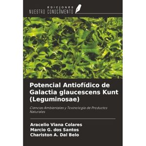 Viana Colares, Aracelio Potencial Antiofídico de Galactia glaucescens Kunt (Leguminosae): Ciencias Ambientales y Toxinología de Productos Naturales Viana Colares, Aracelio Potencial Antiofídico de Galactia glaucescens Kunt (Leguminosae): Ciencias Ambientales y Toxinología de Productos Naturales