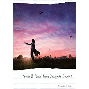 Misaki, Ichijo Even If These Tears Disappear Tonight Misaki, Ichijo Even If These Tears Disappear Tonight