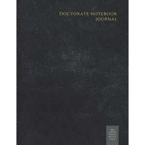 REGISTER, DOSE OF DOCTORATE NOTEBOOK JOURNAL: A PHD LINED JOURNAL FOR RESEARCH SCHOLAR.PERFECT FOR VARIOUS STUDY NOTES,THESIS,DISSERTATION,PROJECT SUBMISSION,COMPOSITION NOTEBOOK,DAILY/MONTHLY/YEARLY PLANNER. REGISTER, DOSE OF DOCTORATE NOTEBOOK JOURNAL: A PHD LINED JOURNAL FOR RESEARCH SCHOLAR.PERFECT FOR VARIOUS STUDY NOTES,THESIS,DISSERTATION,PROJECT SUBMISSION,COMPOSITION NOTEBOOK,DAILY/MONTHLY/YEARLY PLANNER.