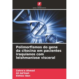 Ahmad, Zahra'a Polimorfismos do gene da citocina em pacientes iraquianos com leishmaniose visceral Ahmad, Zahra'a Polimorfismos do gene da citocina em pacientes iraquianos com leishmaniose visceral