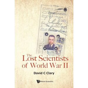 Clary, David C Lost Scientists Of World War Ii, The Clary, David C Lost Scientists Of World War Ii, The