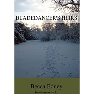 Edney, Becca Bladedancer's Heirs: Volume 1 (Swordmasters) Edney, Becca Bladedancer's Heirs: Volume 1 (Swordmasters)